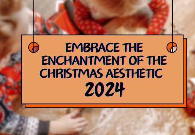 A poster or image promoting the Christmas aesthetic for the year 2024.