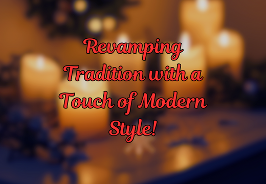 A photo of lit candles with the text "Revamping Tradition with a Touch of Modern Style!" superimposed over it. The background is blurred and warm-toned.